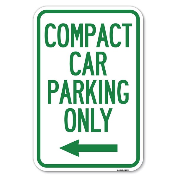 Compact Car Parking Only With Left Arrow Heavy-Gauge Aluminum Sign, 12" x 18", A-1218-24252